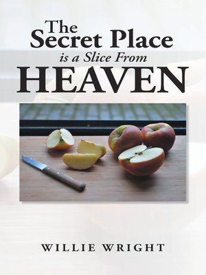 cover image of The Secret Place Is a Slice from Heaven